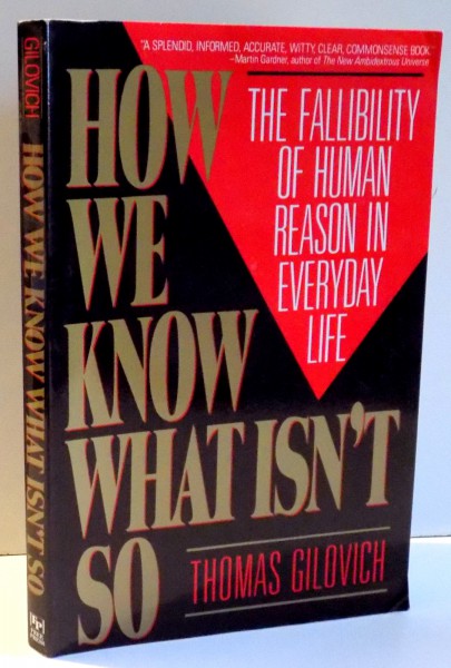 HOW WE KNOW WHAT ISN'T SO by THOMAS GILOVIC , 1991