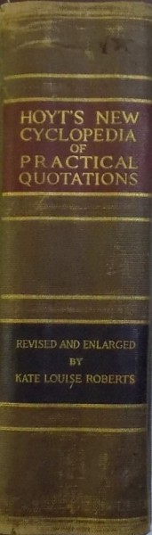 HOYT ' S NEW  CYCLOPEDIA OF PRACTICAL QUOTATIONS  by KATE LOUISE ROBERTS , 1923