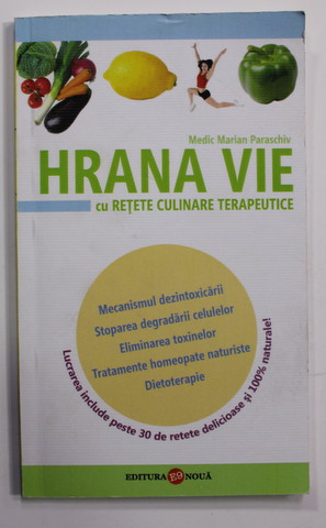 HRANA VIE - CU RETETE CULINARE TERAPEUTICE de MEDIC MARIAN PARASCHIV , 2006