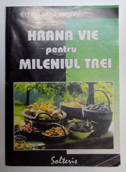 HRANA VIE PENTRU MILENIUL TREI de ELENA NITA IBRIAN