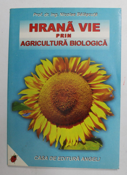 HRANA VIE PRIN AGRICULTURA BIOLOGICA de NICOLAE BALASCUTA , 1999