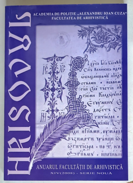HRISOVUL , ANUARUL FACULTATII DE ARHIVISTICA , SERIE NOUA , ANUL XIV , 2008