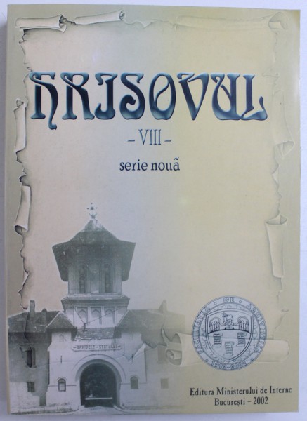 HRISOVUL  - BULETIN AL FACULTATII DE ARHIVISTICA  NR. VIII / SERIE NOUA , 2002