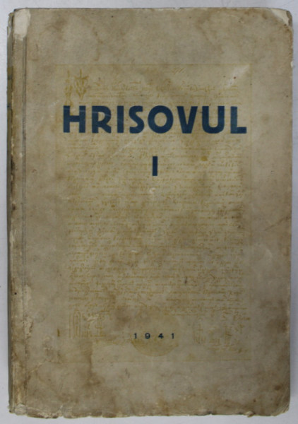 HRISOVUL I  - BULETINUL SCOALEI DE ARHIVISTICA,  1941