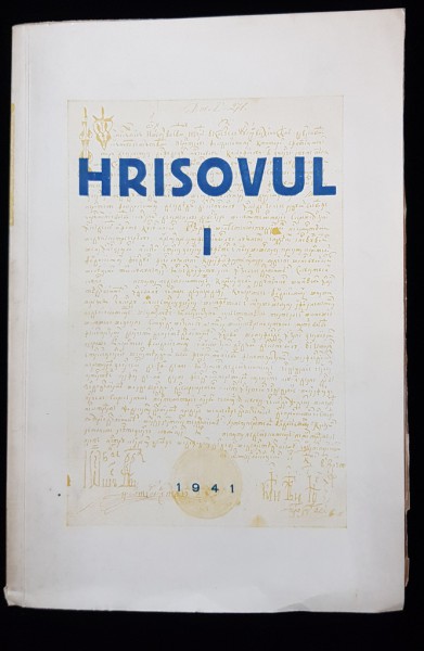 HRISOVUL I, BULETINUL SCOALEI DE ARHIVISTICA de AURELIAN SACERDOTEANU - BUCURESTI, 1941