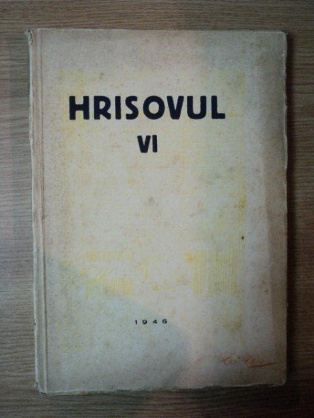 HRISOVUL VI , BULETINUL SCOALEI DE ARHIVSTICA de AURELIAN SACERDOTEANU , Bucuresti 1946