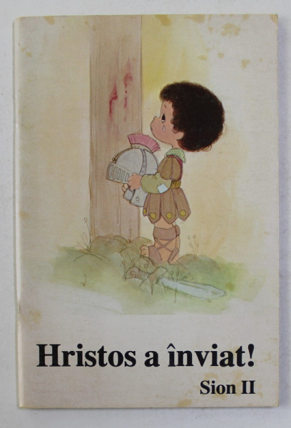 HRISTOS A INVIAT ! - SION II , CARTE CU POVESTIOARE SI PARTITURI RELIGIOASE PENTRU COPII , ANII '90