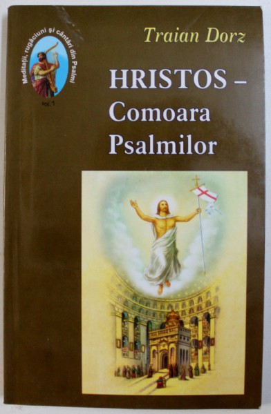 HRISTOS - COMOARA PSALMILOR de TRAIAN DORZ , 2004