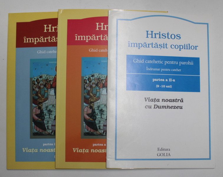 HRISTOS IMPARTASIT COPIILOR ,  9 - 10 ANI  , GHID CATEHETIC PENTRU PAROHII , 3 VOLUME , 2006