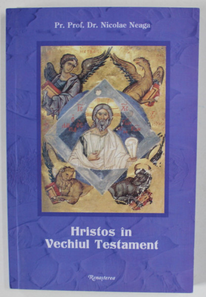 HRISTOS IN VECHIUL TESTAMENT de PREOT NICOLAE NEAGA , 2017