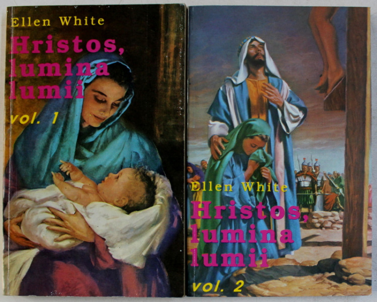 HRISTOS , LUMINA LUMII de ELLEN WHITE , VOLUMELE  I - II , 1995