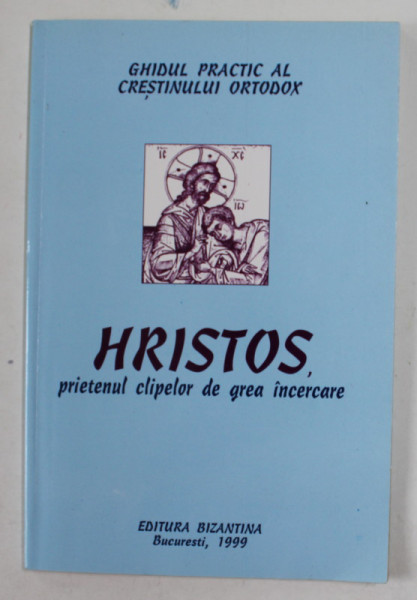 HRISTOS , PRIETENUL CLIPELOR DE GREA INCERCARE - de GEORGES BARBARIN , 1999