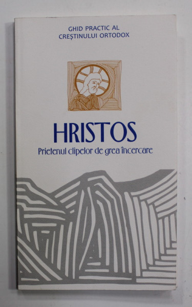 HRISTOS , PRIETENUL CLIPELOR DE GREA INCERCARE de GEORGES BARBARIN , ANII '90