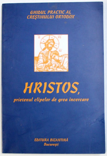 HRISTOS , PRIETENUL CLIPELOR DE GREA INCERCARE de GEORGES BARBARIN