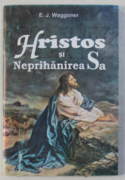 HRISTOS SI NEPRIHANIREA SA de E.J. WAGGONER , 1995