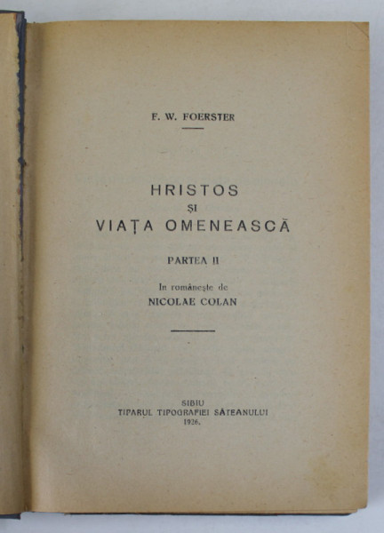 HRISTOS SI VIATA OMENEASCA , PARTEA A II - A  de F.W. FOERSTER , 1926
