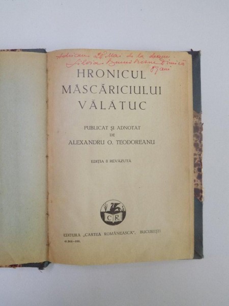 HRONICUL MASCARICIULUI VALATUC PUBLICAT SI ADNOTAT DE ALEXANDRU O. TEODOREANU, EDITIA A II-A REVAZUTA, CONTINE DEDICATIA AUTORULUI  1930