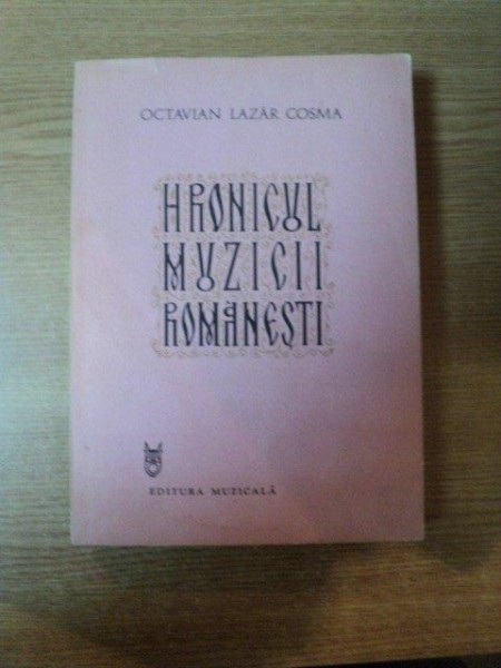 HRONICUL MUZICII ROMANESTI VOL. VIII de OCTAVIAN LAZAR COSMA  , Bucuresti 1988
