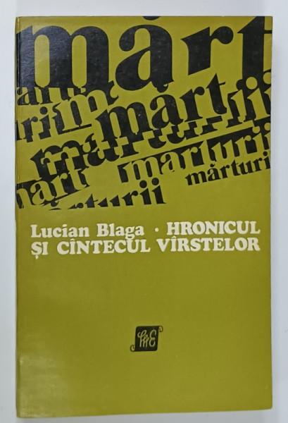 HRONICUL SI CANTECUL VARSTELOR de LUCIAN BLAGA , 1973, COPERTA ORIGINALA BROSATA