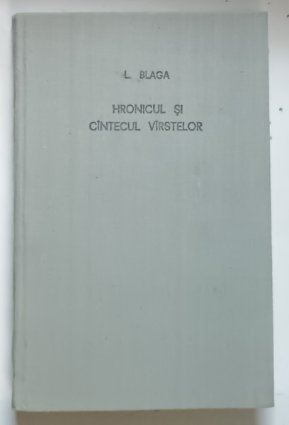 HRONICUL SI CANTECUL VARSTELOR de LUCIAN BLAGA , 1973