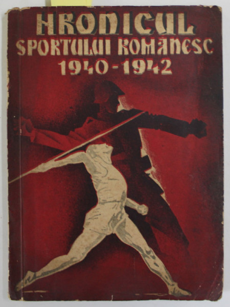 HRONICUL SPORTULUI ROMANESC , 1940- 1942 , CONTINE PORTRETELE REGELUI MIHAI I , MARESALULUI  ION ANTONESCU , MIHAI ANTONESCU , CONST. MEDELEANU *