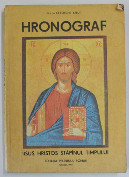 HRONOGRAF-DIACON GHEORGHE BABUT  1992 * PREZINTA SUBLINIERI CU PIXUL