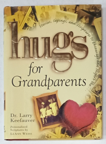 HUGS FOR GRANDPARENTS by Dr. LARRY KEEFAUVER , 1998  , PREZINTA UNELE INSEMNARI *