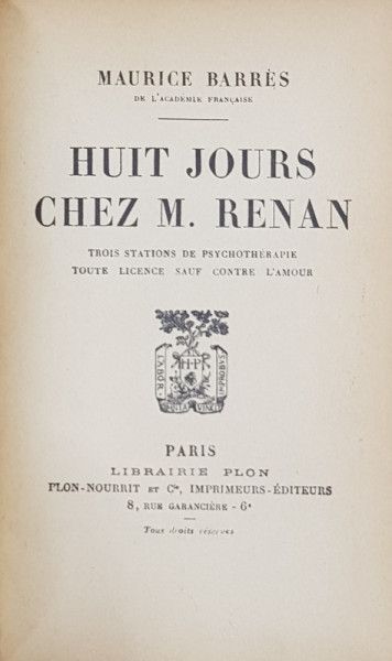 HUIT JOURS CHEZ M. RENAN  - TROIS STATIONS DE PSYCHOTERAPIE TOUTE LICENCE SAUF CONTRE L 'AMOUR par MAURICE BARRES , 1923