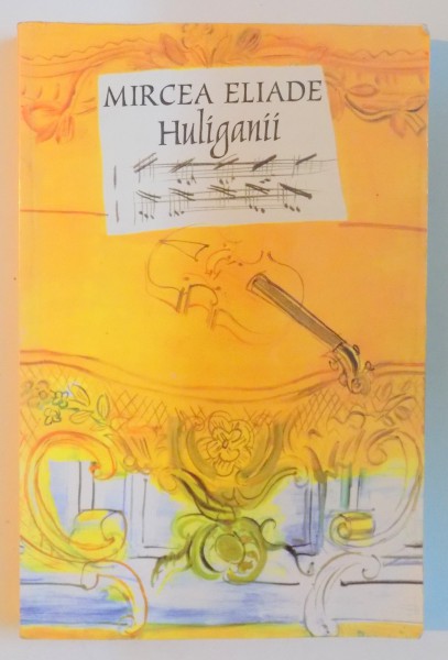 HULIGANII de MIRCEA ELIADE , 2008