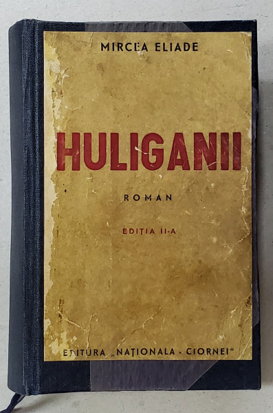 HULIGANII , ED. a II a de MIRCEA ELIADE - BUCURESTI