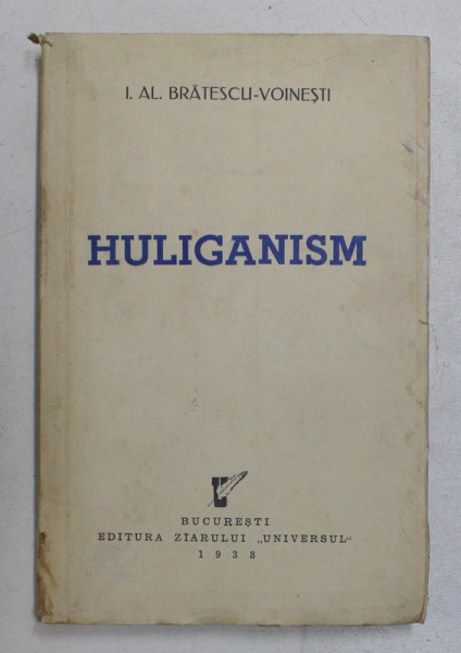 HULIGANISM de I.AL.BRATESCU VOINESTI, BUC. 1938
