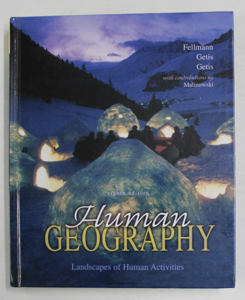 HUMAN GEOGRAPHY - LANDSCAPES OF HUMAN ACTIVITIES by JEROME D. FELLMANN , 2005