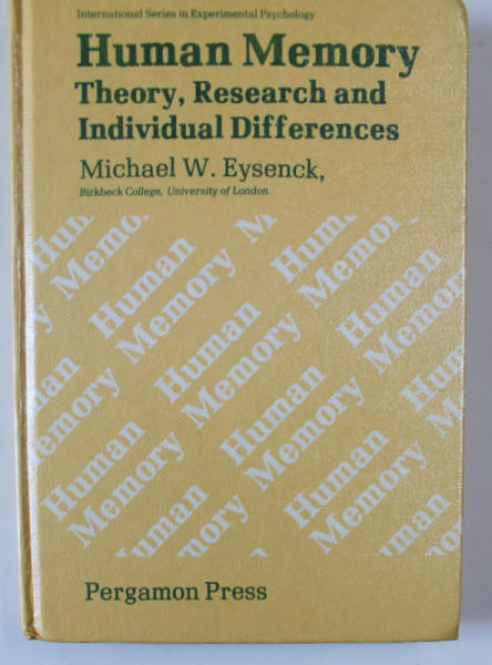 HUMAN MEMORY : THEORY , RESEARCH AND INDIVIDUAL DIFFERENCES by MICHAEL W. EYSENCK  , 1977