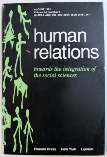 HUMAN RELATIONS  - TOWARDS THE INTEGRATION OF TEH SOCIAL SCIENCES , VOLUME 44 , NUMBER 8 , AUGUST , 1991