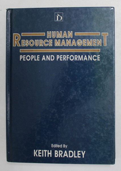 HUMAN RESOURCE MANGEMENT - PEOPLE AND PERFORMANCE , edited by KEITH BRADLEY , 1992