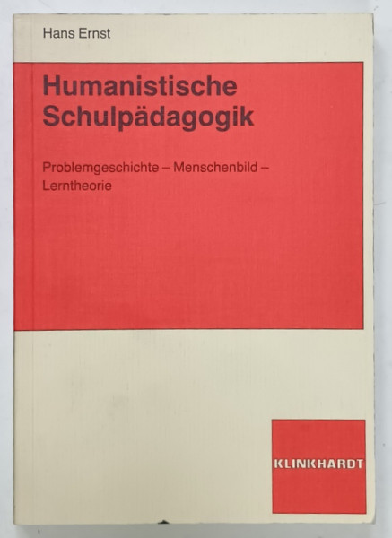 HUMANISTISCHE SCHULPADAGOGIK von HANS ERNST , TEXT IN LIMBA GERMANA , 1993