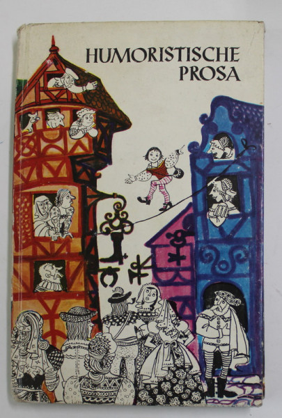 HUMORISTISCHE PROSA , editie ingrijita de ALEXANDRU ROMAN , 1977
