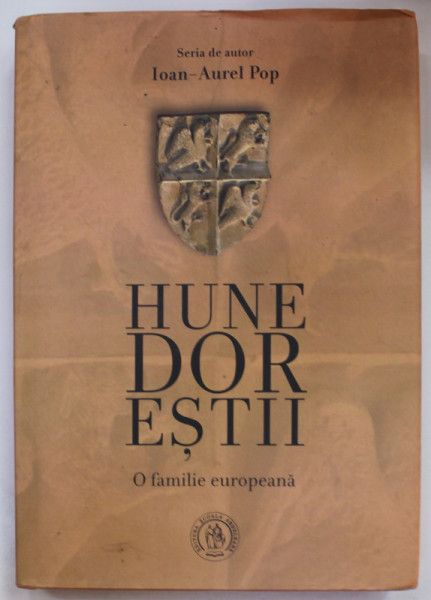 HUNEDORESTII , O  FAMILIE EUROPEANA de IOAN - AUREL POP , 2020