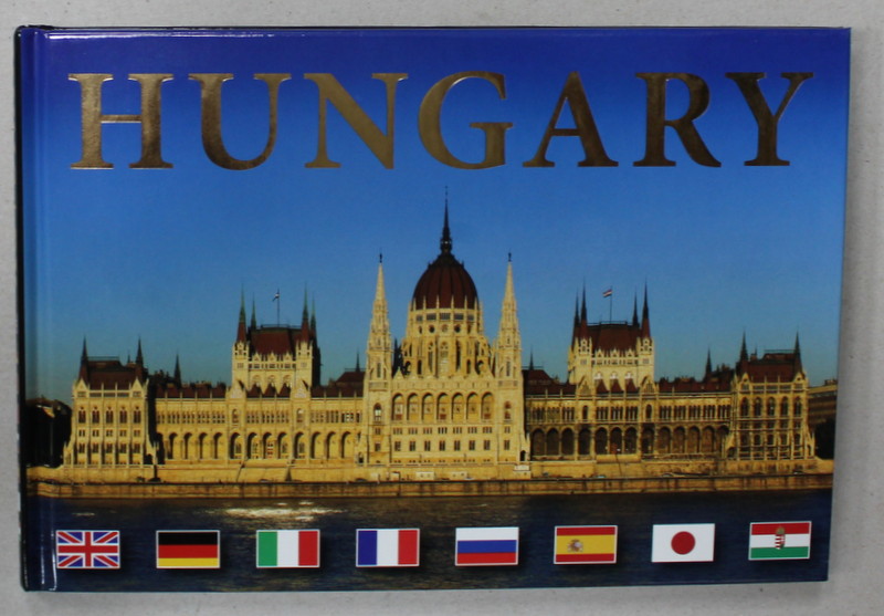 HUNGARY , ALBUM DE FOTOGRAFIE TURISTICA , TEXT IN ENGLEZA , GERMANA , ITALIANA  , FRANCEZA ..JAPONEZA , MAGHIARA , ANII '2000