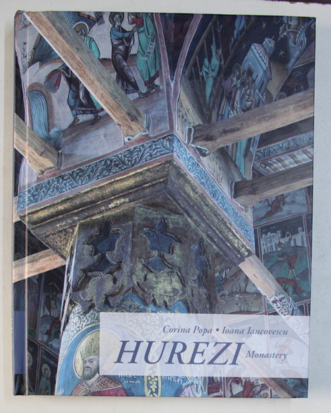 HUREZI MONASTERY by CORINA POPA , IOANA IANCOVESCU , 2017