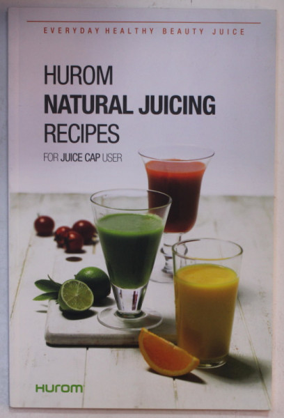 HUROM NATURAL JUICING RECIPES FOR JUICE CAP USER , ANII '2000