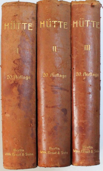 HUTTE  - DES INGENIEURS TASCHENBUCH , herausgeben von AKADEMISCHEN VEREIN HUTTE , VOL. I - III , 1908 - 1909
