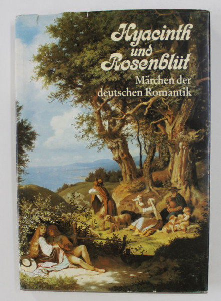HYACINTH UND ROSENBLUT - MARCHEN DER DEUTSCHEN ROMANTIK , herausgegeben von SIGFRID DAMM , 1984