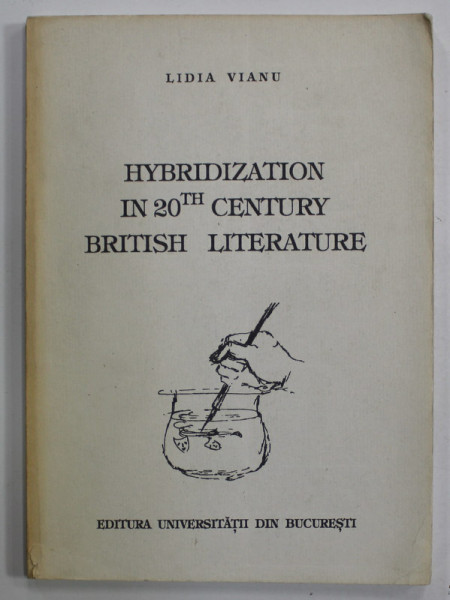 HYBRIDIZATION IN 20th CENTURY BRITISH LITERATURE by LIDIA VIANU , 1998
