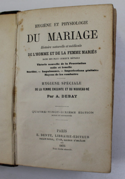 HYGIENE ET PHYSIOLOGIE DU MARIAGE par A . DEBAY , 1876, PREZINTA PETE SI URME DE UZURA*