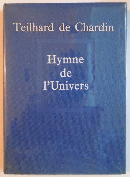 HYMNE DE L'UNIVERS par TEILHARD DE CHARDIN , 1961