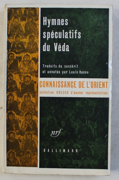 HYMNES SPECULATIFS DU VEDA , traduits du sanskrit et annotes par LOUIS RENOU , 1956