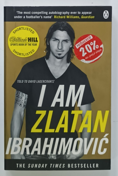 I AM ZLATAN IBRAHIMOVIC by ZLATAN IBRAHIMOVIC with DAVID LAGERCRANTZ , 2013