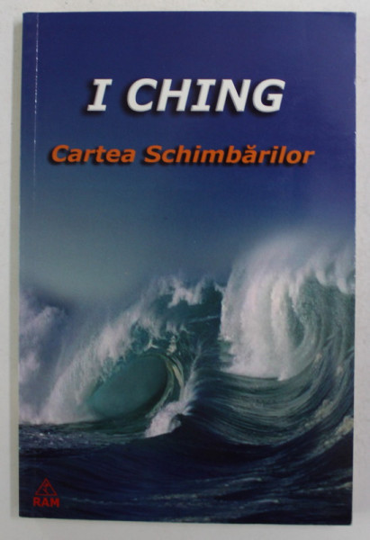 I CHING - CARTEA SCHIMBARILOR , ANIII '2000