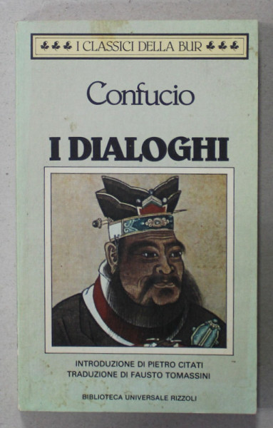I DIALOGHI di CONFUCIO , EDITIE IN LB. ITALIANA , DIN BIBLIOTECA LUI MARIN MINCU , 1984